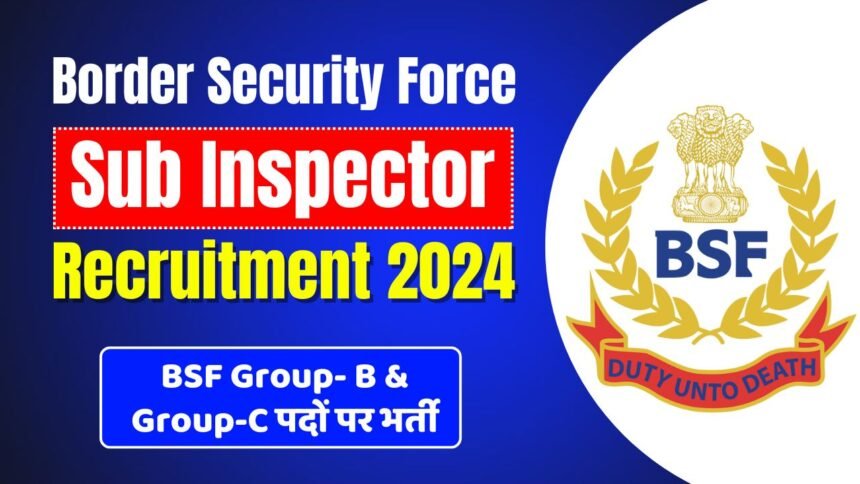 BSF Sub Inspector 162 Recruitment