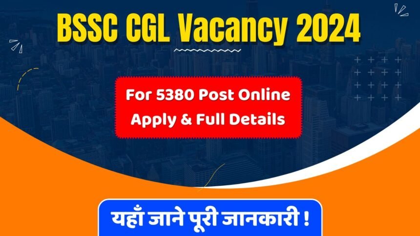 BSSC CGL Vacancy 2024