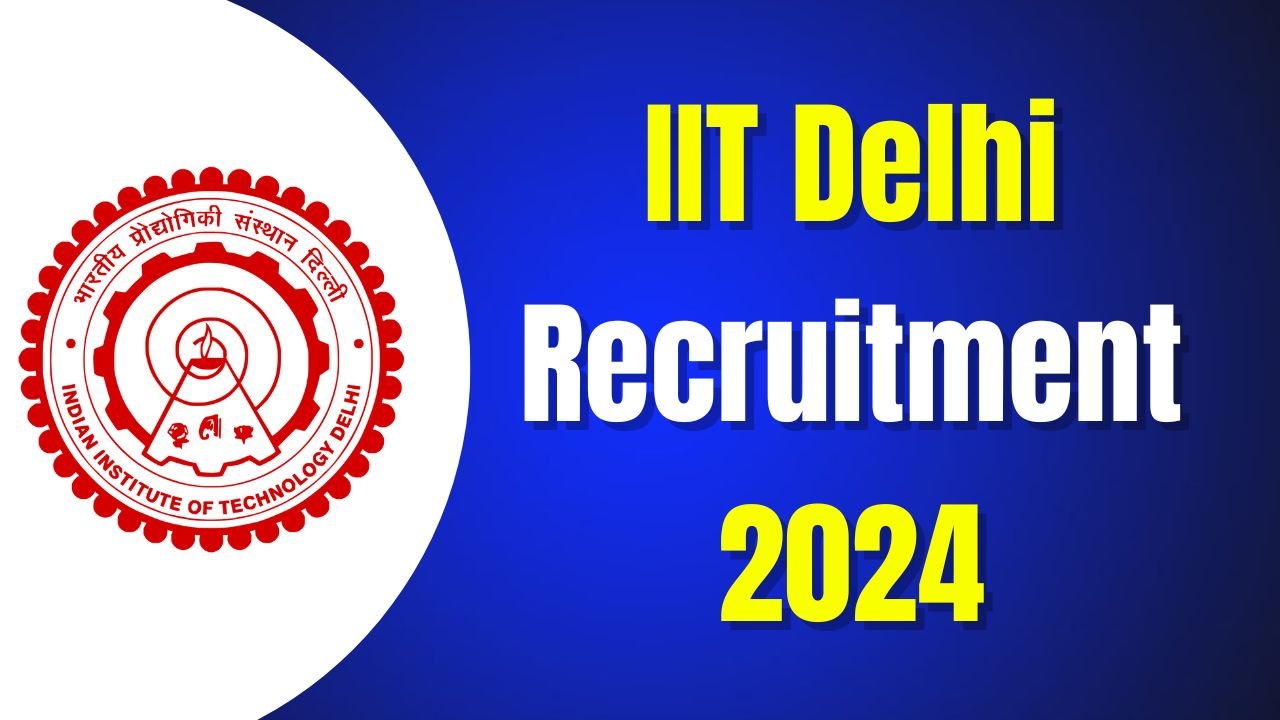 IIT Delhi Recruitment 2024