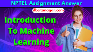 Week 1 NPTEL Introduction To Machine Learning Assignment Answer 2023