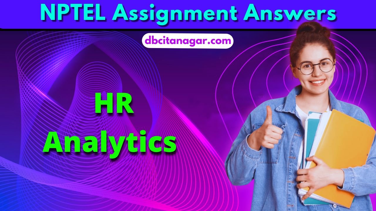 NPTEL HR Analytics Week 2 Assignment Answers 2024