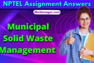 NPTEL Municipal Solid Waste Management Week 1 Assignment Answers 2024