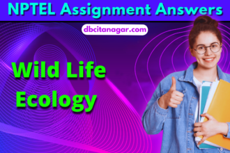 NPTEL Wild Life Ecology Week 1 Assignment Answers 2024