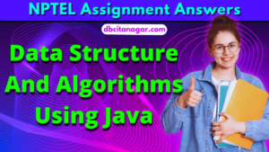 NPTEL Data Structure And Algorithms Using Java Assignment Answers 2023