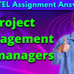 NPTEL Project management for managers Assignment Answer 2023