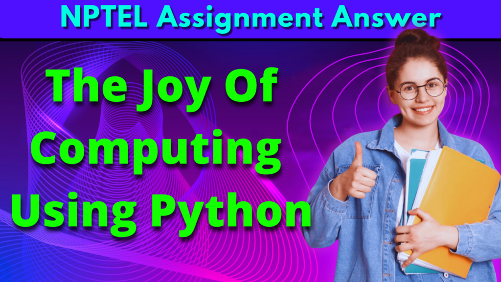 nptel-the-joy-of-computing-using-python-week-5-assignment-answer-2023